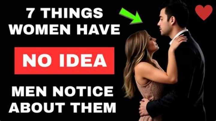 15 Things Women Have No Idea Men Notice About Them